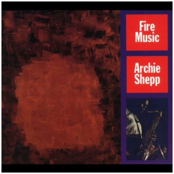 Archie Shepp Fire Music Archie Shepp Fire Music